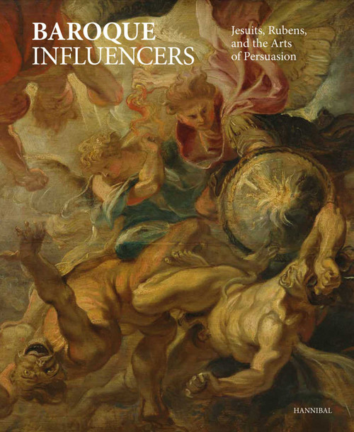 Baroque Influencers (Jesuits, Rubens, and the Arts of Persuasion) by Pierre Delsaerdt, Esther Van Thielen, 9789464666311