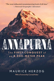 Annapurna (The First Conquest of an 8,000-Meter Peak) by Maurice Herzog, Conrad Anker, 9781493065547