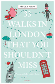33 Walks in London That You Shouldn't Miss by Nicola H. Perry, 9783740819552