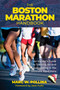 Boston Marathon Handbook (An Insider's Guide to Training for and Succeeding in the Ultimate Road Race) by Marc W. Pollina, 9781493079025