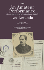 An Amateur Performance ((Reminiscences of a Student in the 1850s)) - 9798887191010 by Lev Levanda, Hugh McLean, Brian Horowitz, Conor Daly, William Craft Brumfield, 9798887191010