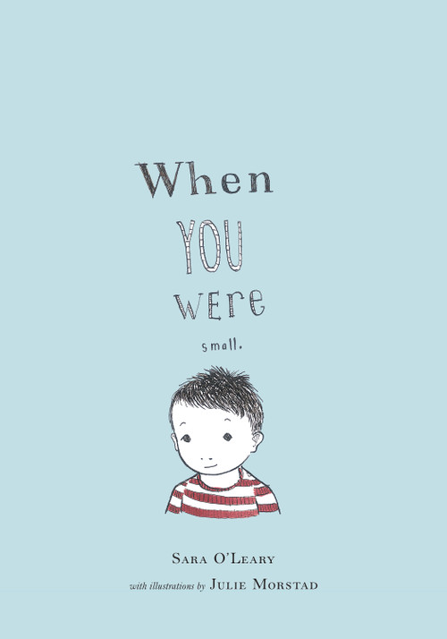 When You Were Small - 9781772290080 by Sara O'Leary, Julie Morstad