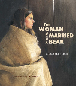 The Woman who married a Bear - 9781927018651 by Elizabeth James, Atanas Matsoureff, 9781927018651