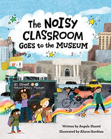 The Noisy Classroom Goes to the Museum - 9781513141817 by Angela Shanté, Alison Hawkins, 9781513141817