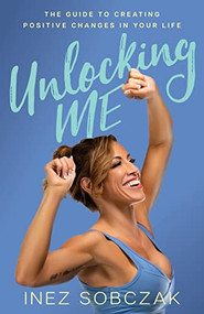 Unlocking Me (Fall Seven. Rise Eight.) by Inez Sobczak, 9781636981420