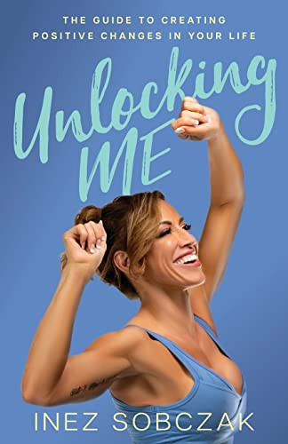 Unlocking Me (Fall Seven. Rise Eight.) by Inez Sobczak, 9781636981420