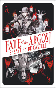 Fate of the Argosi by Sebastien de Castell, 9781471413704