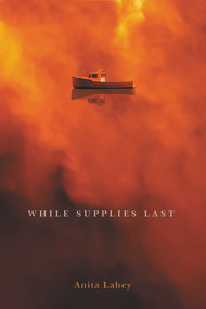 While Supplies Last by Anita Lahey, 9781550656220
