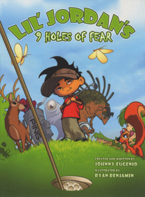 Lil' Jordan's 9 Holes of Fear by Johnny Eugenio, 9781607477037