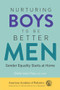 Nurturing Boys to Be Better Men (Gender Equality Starts at Home) by Shelly Vaziri Flais, MD, 9781610026772
