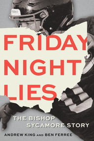 Friday Night Lies (The Bishop Sycamore Story) by Andrew King, Ben Ferree, 9781637272237