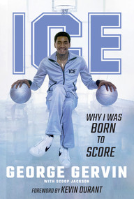 Ice (Why I Was Born to Score) by George Gervin, Scoop Jackson, 9781637272312