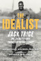 The Idealist (Jack Trice and the Battle for A Forgotten Football Legacy) - 9781637274644 by Jonathan Gelber, Seneca Wallace, 9781637274644