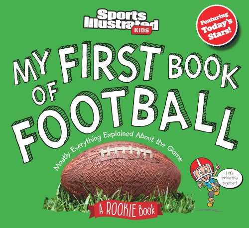 My First Book of Football: A Rookie Book by Sports Illustrated Kids, 9781637275054