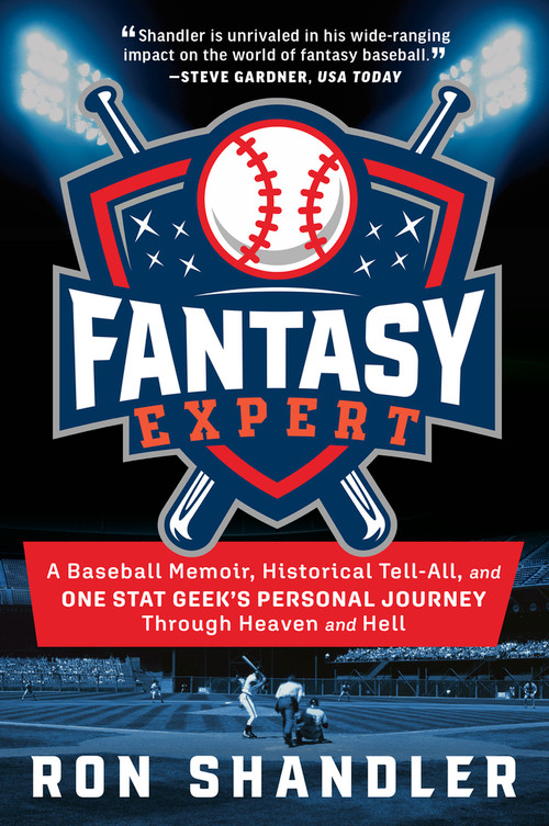 Fantasy Expert (A Baseball Memoir, Historical Tell-All, and One Stat Geek's Personal Journey Through Heaven and Hell) by Ron Shandler, 9781637275481