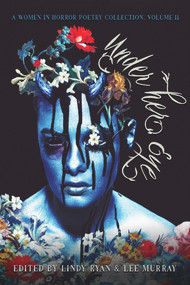 Under Her Eye (A Women in Horror Poetry Showcase, Vol. II) by Lindy Ryan, Lee Murray, 9781645481379