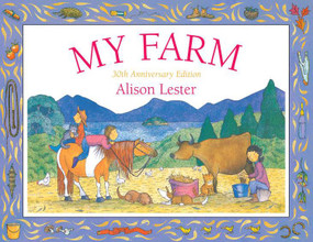 My Farm (30th Anniversary Edition) by Alison Lester, 9781760878290