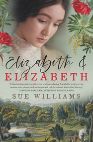 Elizabeth and Elizabeth - 9781761067532 by Sue Williams, 9781761067532