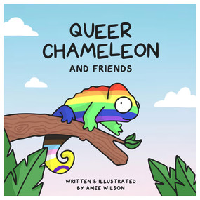 Queer Chameleon and Friends by Amee Wilson, 9781761340178