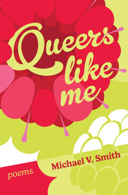 Queers Like Me by Michael V. Smith, 9781771668507