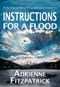 Instructions for a Flood (Reflections on Story, Geography and Connection) by Adrienne Fitzpatrick, 9781773861128