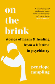 On the Brink (Stories of harm and healing from a lifetime in psychiatry) by Penelope Campling, 9781783967001