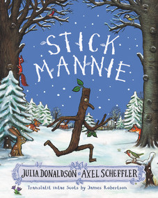 Stick Mannie (Scots Edition) by Julia Donaldson, Axel Scheffler, James Robertson, 9781785304286