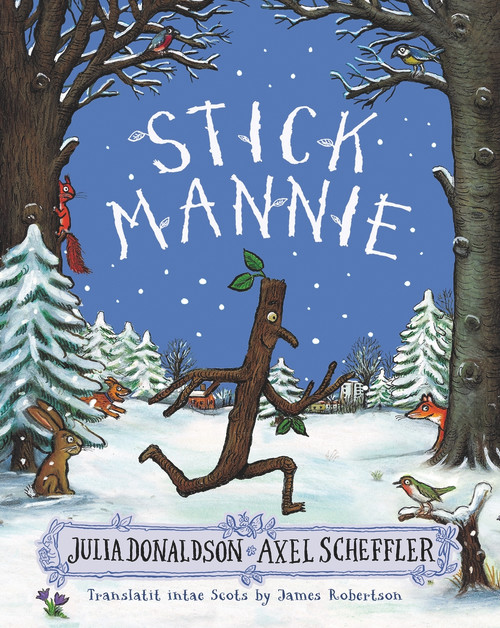 Stick Mannie (Scots Edition) by Julia Donaldson, Axel Scheffler, James Robertson, 9781785304286