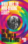 When Does the Mind-Bending Start? (The Life and Times of World of Twist) by Gordon King, 9781788705400