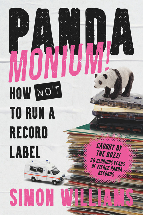 Pandamonium! (How (Not) to Run a Record Label) by Simon Williams, 9781788707312