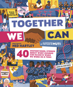 Together We Can (40 inspirational stories about what humans can achieve when we work as a team) by Ned Hartley, Studio Muti N/A, 9781800782808
