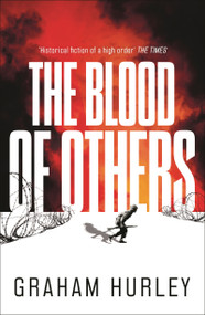 The Blood of Others - 9781801108478 by Graham Hurley, 9781801108478