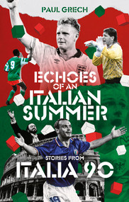 Echoes of an Italian Summer (Stories from Italia 90) by Paul Grech, 9781801504546