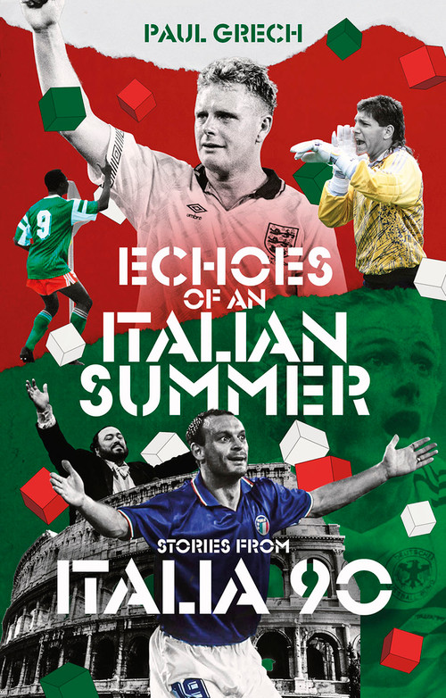 Echoes of an Italian Summer (Stories from Italia 90) by Paul Grech, 9781801504546