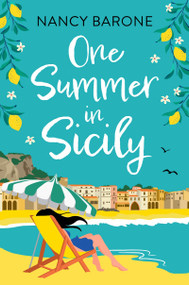 One Summer in Sicily (An absolutely perfect romantic read from Nancy Barone to escape with in 2024) by Nancy Barone, 9781803284408