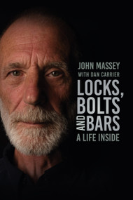 Locks, Bolts and Bars (A Life Inside) by John Massey, Dan Carrier, 9781803991030