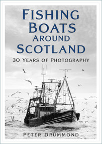 Fishing Boats Around Scotland (30 Years of Photography) by Peter Drummond, 9781803991160