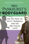 Mrs Pankhurst's Bodyguard (On the Trail of ‘Kitty' Marshall and the Met Police ‘Cats') by Emelyne Godfrey, 9781803991757