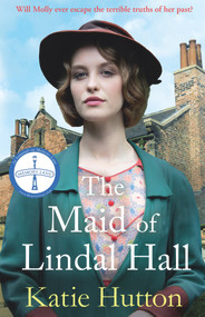 The Maid of Lindal Hall (A compelling saga of mystery, love and triumph against adversity) by Katie Hutton, 9781838775841