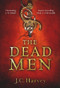 The Dead Men by J. C. Harvey, 9781838953447