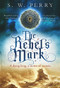 The Rebel's Mark - 9781838954000 by S. W. Perry, 9781838954000