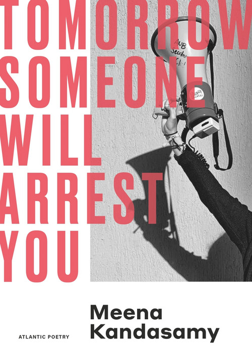 Tomorrow Someone Will Arrest You by Meena Kandasamy, 9781838959029