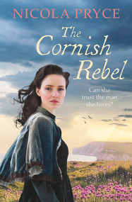 The Cornish Rebel by Nicola Pryce, 9781838959197