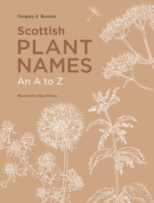 Scottish Plant Names (An A to Z) by Gregory Kenicer, 9781910877449