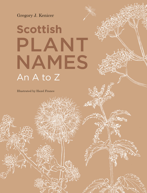 Scottish Plant Names (An A to Z) by Gregory Kenicer, 9781910877449