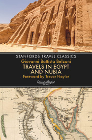 Travels in Egypt and Nubia by Giovanni Belzoni, Trevor Naylor, 9781912081301