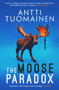 The Moose Paradox - 9781914585357 by Antti Tuomainen, David Hackston, 9781914585357