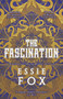 The Fascination by Essie Fox, 9781914585524