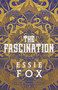 The Fascination by Essie Fox, 9781914585524