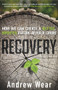Recovery (How We Can Create a Better, Brighter Future after a Crisis) - 9781915054425 by Andrew Wear, 9781915054425